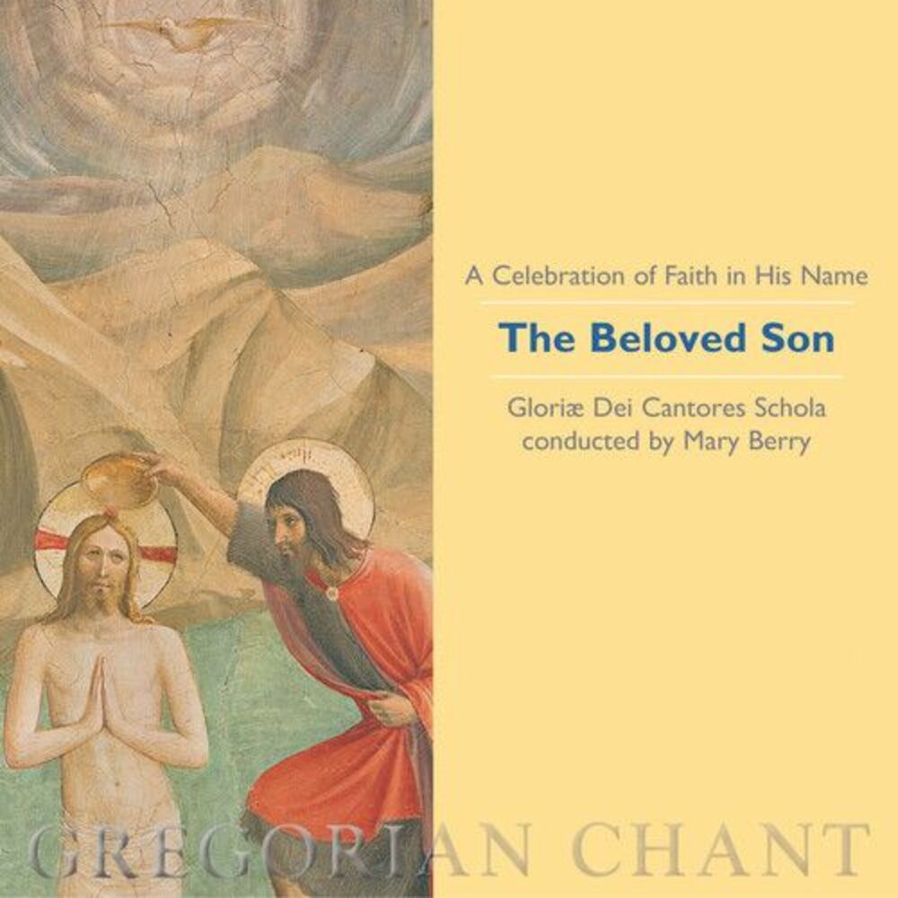 Gloriae Dei Cantores - The Beloved Son: A Celebration of Faith in His Name